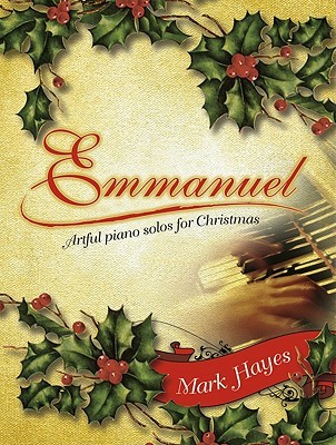 Emmanuel: Artful Piano Solos for Christmas (Paperback)