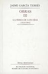 Obras, III. La feria de los días [1953-1994] (Spanish Edition)