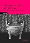 Landscape and Power in Early China: The Crisis and Fall of the Western Zhou 1045-771 BC