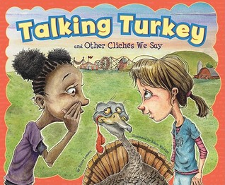 Talking Turkey and Other Clichés We Say (Ways to Say It)