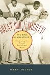 Great God A'Mighty! The Dixie Hummingbirds: Celebrating the Rise of Soul Gospel Music Great God A'Mighty! The Dixie Hummingbirds: Celebrating the Rise of Soul Gospel Music