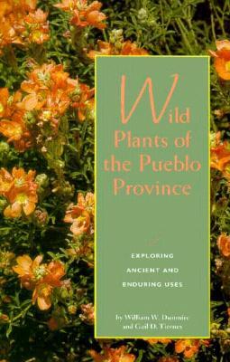 Wild Plants of the Pueblo Province: Exploring Ancient and Enduring Uses (Paperback)
