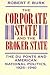 The Corporate State and the Broker State: The Du Ponts and American National Politics, 1925–1940