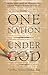 One Nation Under God: How the Left is Trying to Erase What Made us Great