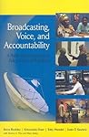 Broadcasting, Voice, and Accountability: A Public Interest Approach to Policy, Law, and Regulation (The New Media World)