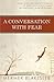 A Conversation with Fear