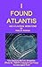 I Found Atlantis and Atlant...