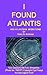 I Found Atlantis and Atlantean Migrations