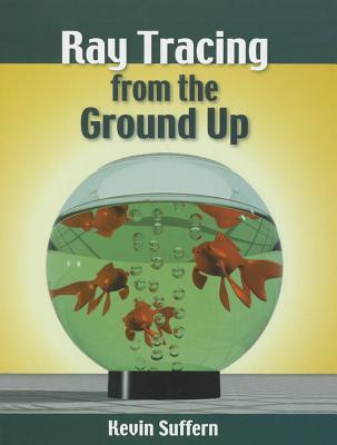 Ray Tracing from the Ground Up (Hardcover)