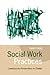 Social Work Practices: Contemporary Perspectives on Change