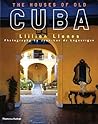 The Houses of Old Cuba The Houses of Old Cuba