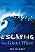 Escaping the Giant Wave