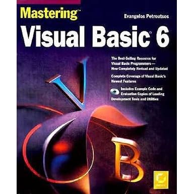 Mastering Visual Basic 6 With Includes All Of The Example Code From The Book By Evangelos Petroutsos
