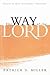 The Way of the Lord by Patrick D. Miller