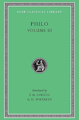 Volume III. On the Unchangeableness of God. On Husbandry. Concerning Noah's Work as a Planter. On Drunkenness. On the Prayers and Curses uttered by Noah when he became Sober. (Loeb Classical Library 247)