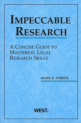 Impeccable Research, A Concise Guide to Mastering Legal Research Skills (Coursebook)