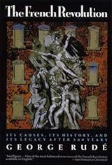 The French Revolution: Its Causes, Its History and Its Legacy After 200 Years