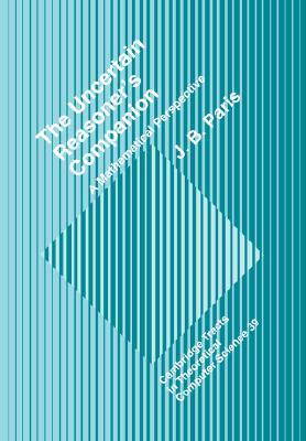 The Uncertain Reasoner's Companion: A Mathematical Perspective (Cambridge Tracts in Theoretical Computer Science, Series Number 39)