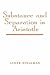 Substance and Separation in Aristotle