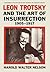 Leon Trotsky and the Art of Insurrection 1905-1917 (Cass Series on Politics and Military Affairs in the Twentieth Century)