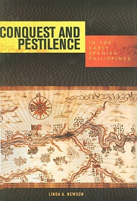 Conquest and Pestilence in the Early Spanish Philippines (Hardcover)