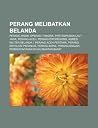 Perang Melibatkan Belanda: Perang Padri, Operasi Trikora, Pertempuran Laut Jawa, Perang Aceh, Perang Diponegoro, Agresi Militer Belanda I Perang Melibatkan Belanda: Perang Padri, Operasi Trikora, Pertempuran Laut Jawa, Perang Aceh, Perang Diponegoro, Agresi Militer Belanda I