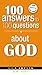 100 Answers To 100 Questions About God