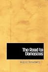 The Road to Damascus by August Strindberg The Road to Damascus by August Strindberg