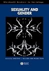 Sexuality and Gender (Wiley Blackwell Readers in Sociology) Sexuality and Gender (Wiley Blackwell Readers in Sociology)