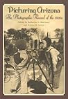 Picturing Arizona: The Photographic Record of the 1930s (Southwest Center)