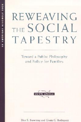 Reweaving the Social Tapestry: Toward a Public Philosophy and Policy for Families (Uniting America)