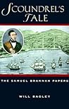 Scoundrel's Tale: The Samuel Brannan Papers