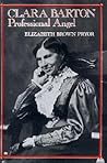 Clara Barton, Professional Angel (Studies in Health, Illness, and Caregiving)