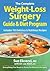 The Complete Weight-Loss Surgery Guide and Diet Program: Includes 150 Delicious and Nutritious Recipes