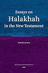 Essays on Halakhah in the New Testament (Jewish and Christian Perspectives Series, 16)