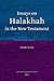 Essays on Halakhah in the New Testament (Jewish and Christian Perspectives Series, 16)