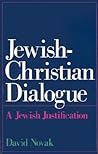 Jewish-Christian Dialogue: A Jewish Justification