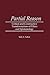 Partial Reason: Critical and Constructive Transformations of Ethics and Epistemology (Contributions in Philosophy)