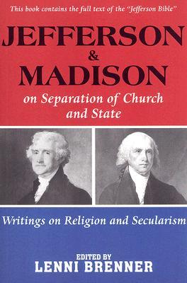 Jefferson and Madison on the Separation of Church and State (Paperback)