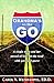 Grandma's On the Go: A Single Mom and Her Passel of Kids Hit the Road with Guts and Gusto