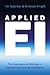 Applied EI: The Importance of Attitudes in Developing Emotional Intelligence (J-B Foreign Imprint Series - Emea)