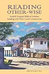 Reading Other-wise: Socially Engaged Biblical Scholars Reading with Their Local Communities (Society of Biblical Literature Semeia Studies)