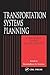 Transportation Systems Planning: Methods and Applications