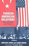 Turkish-American Relations: Past, Present and Future