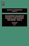 Advances in Econometrics, Volume 20B: Econometric Analysis of Financial and Economic Time Series