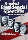 Greatest Presidential Speeches of the 20th Century Greatest Presidential Speeches of the 20th Century