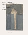 James Bishop: Paintings on Paper (English and German Edition) James Bishop: Paintings on Paper (English and German Edition)