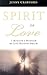 Spirit of Love: A Medium's Message of Life Beyond Death