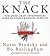 The Knack: How Street-Smart Entrepreneurs Learn to Handle Whatever Comes Up