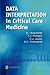 Data Interpretation in Critical Care Medicine